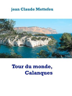 cover image of Tour du monde, Calanques